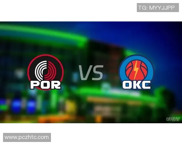 雷霆与开拓者对决分析及胜负推荐策略分享